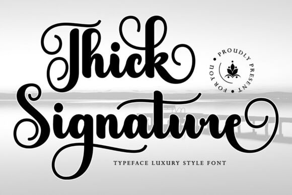 Thick Signature: The Bold Typeface for Strong Branding